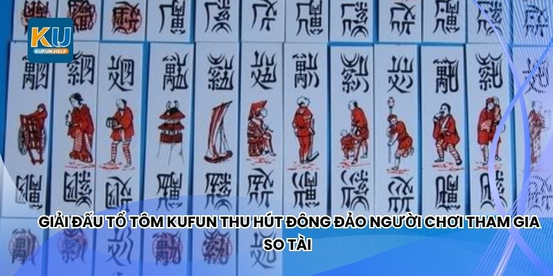 Giải đấu Tổ Tôm Kufun thu hút đông đảo người chơi tham gia so tài
