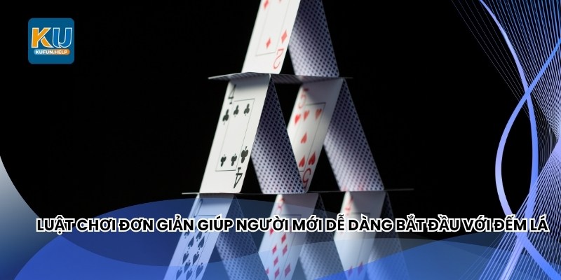 Luật chơi đơn giản giúp người mới dễ dàng bắt đầu với Đếm Lá