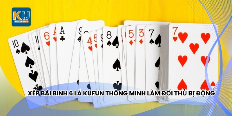 Xếp bài binh 6 lá Kufun thông minh làm đối thủ bị động