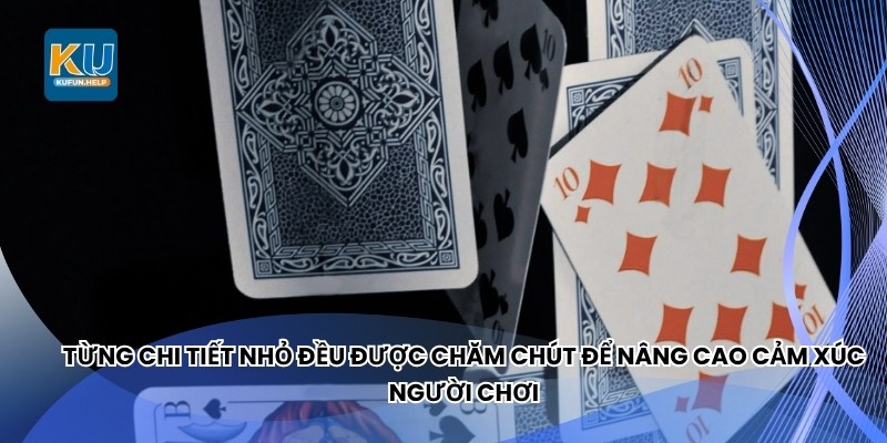 Từng chi tiết nhỏ được chăm chút nâng cao cảm xúc