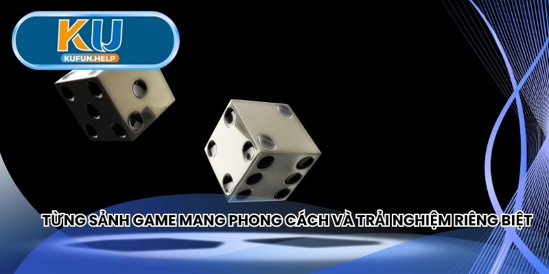 Từng sảnh game mang phong cách và trải nghiệm riêng biệt