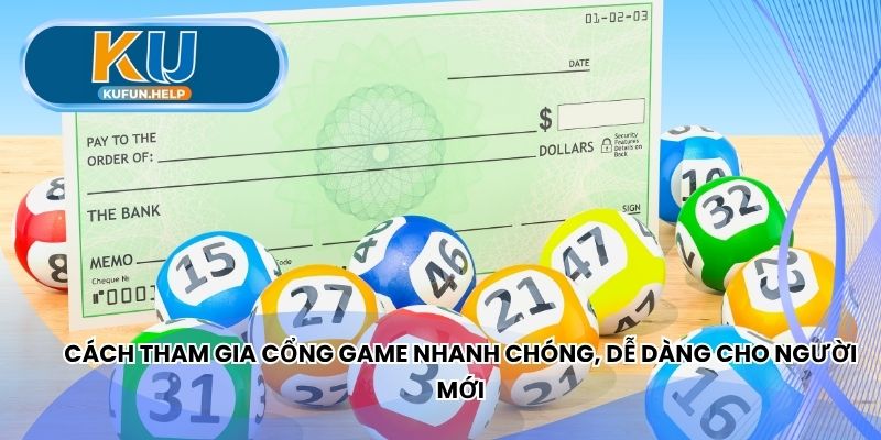 Cách tham gia cổng game nhanh chóng, dễ dàng cho người mới