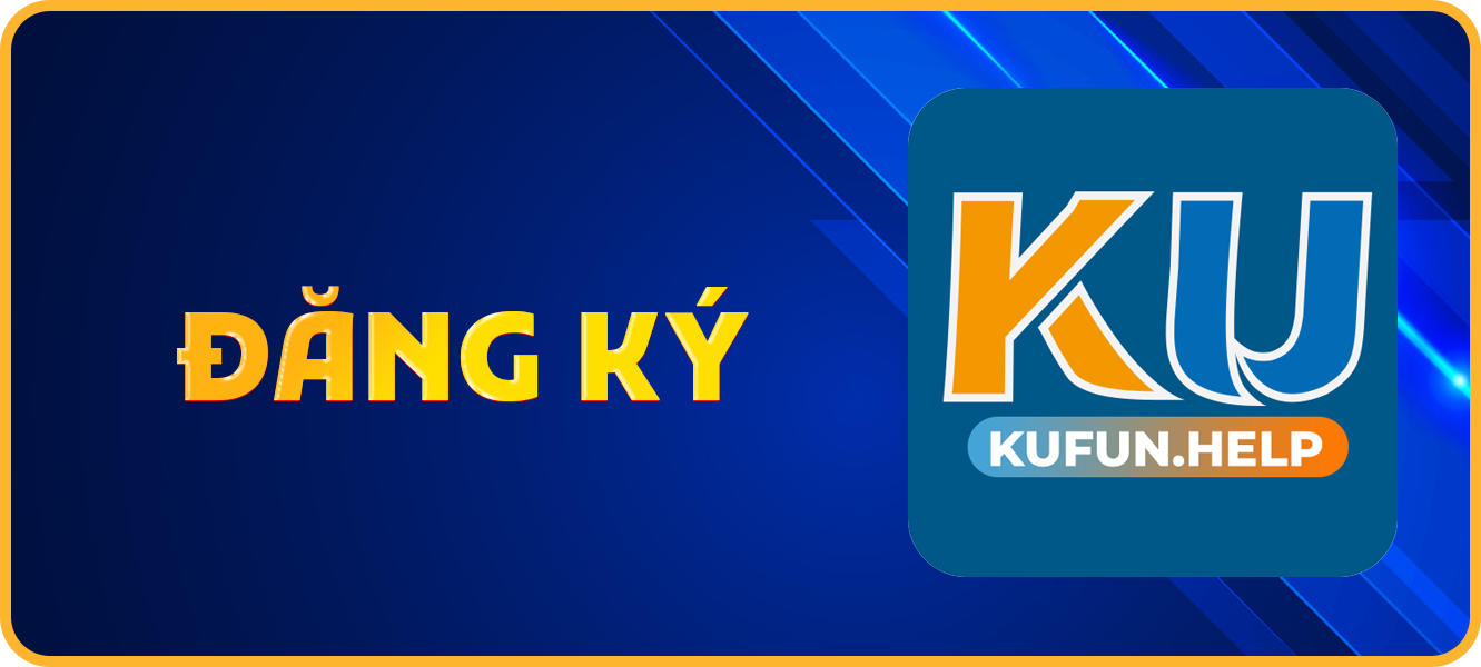 Hướng dẫn đăng ký kufun.help