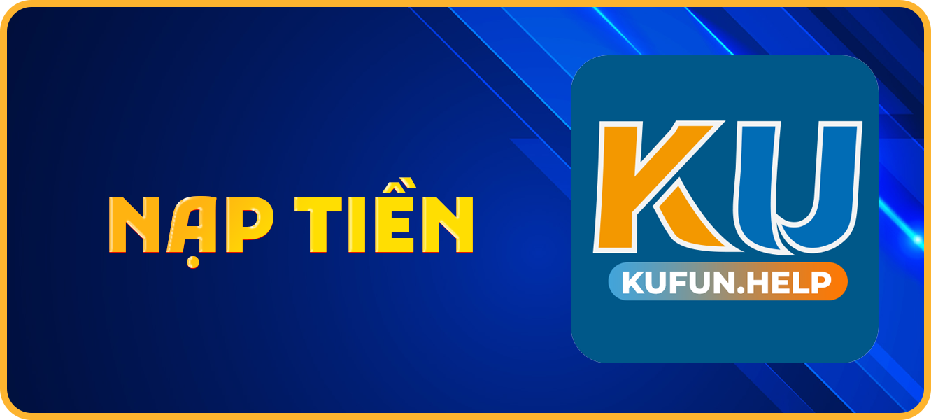 Hướng dẫn nạp tiền kufun.help